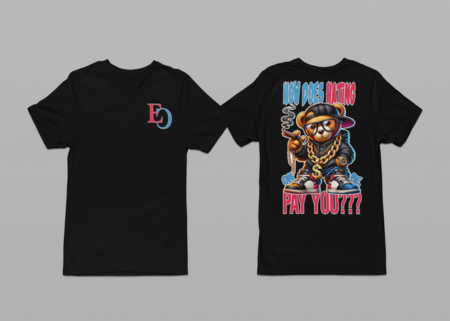 How Does Hating On Me Pay You? T-Shirt - Eminence Clothing
