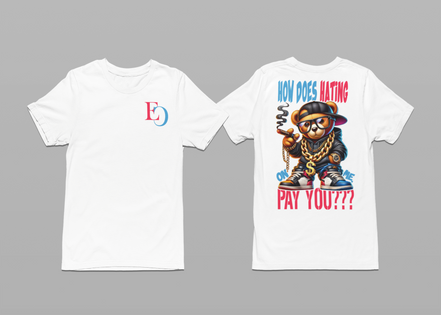 How Does Hating On Me Pay You? T-Shirt - Eminence Clothing