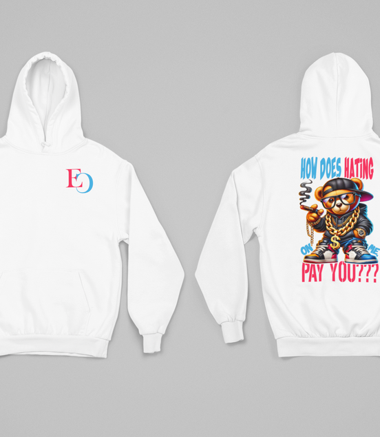 How Does Hating On Me Pay You? Hoodie - Eminence Clothing