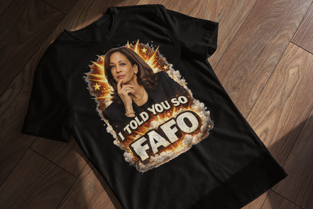 Kamala Harris I Told You So FAFO T-Shirt