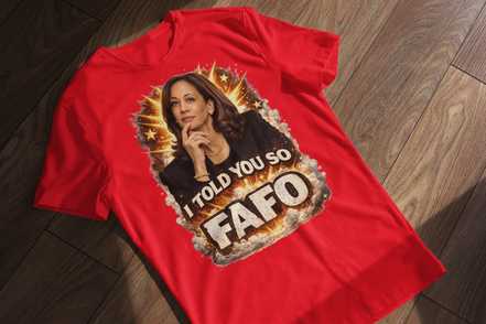 Kamala Harris I Told You So FAFO T-Shirt