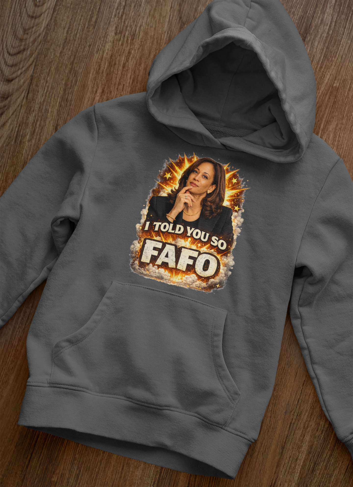 Kamala Harris I Told You So FAFO Hoodie