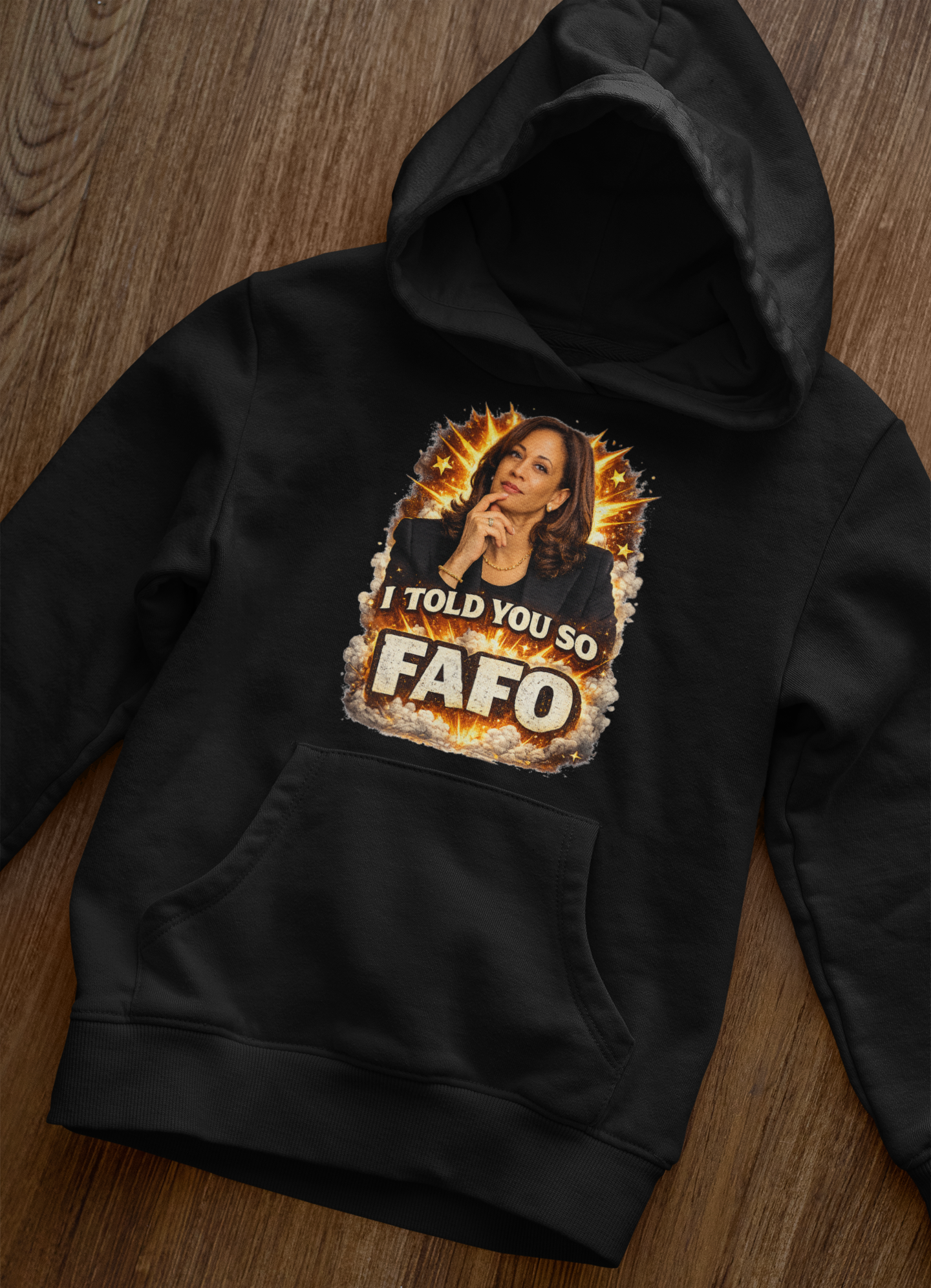 Kamala Harris I Told You So FAFO Hoodie