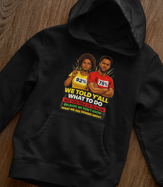 We Told Y'all Hoodie