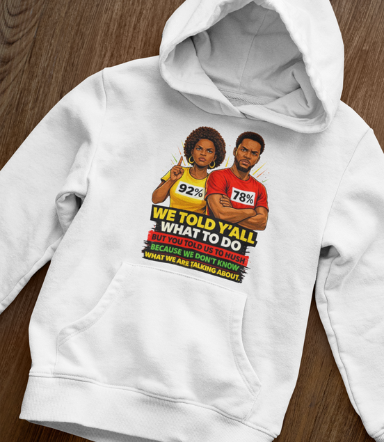 We Told Y'all Hoodie