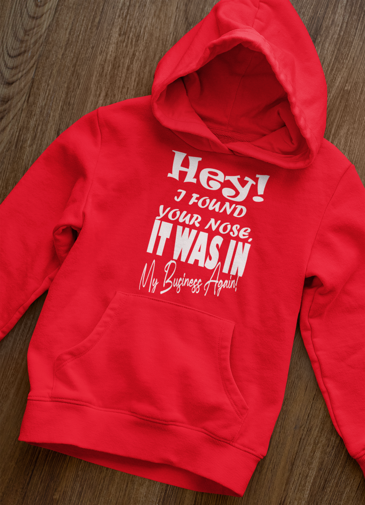Hey I Found Your Nose Hoodie - Funny Sarcastic Hoodie | Eminence Clothing