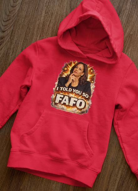 Kamala Harris I Told You So FAFO Hoodie