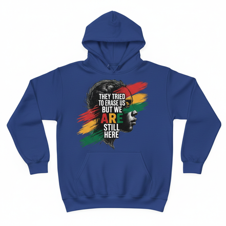 They Tried to Erase Us But We ARE Still Here Hoodie - Royal Blue