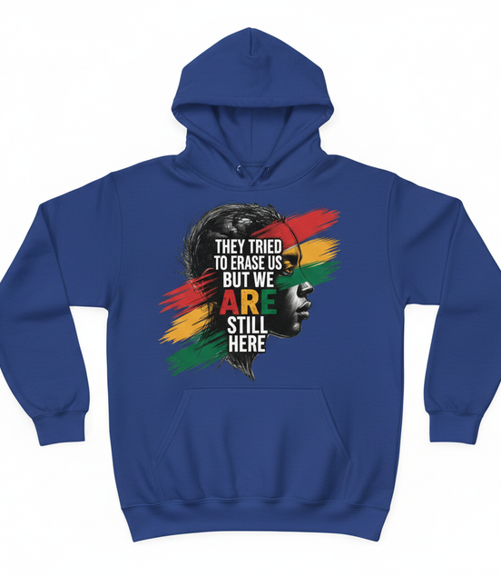 They Tried to Erase Us But We ARE Still Here Hoodie - Royal Blue