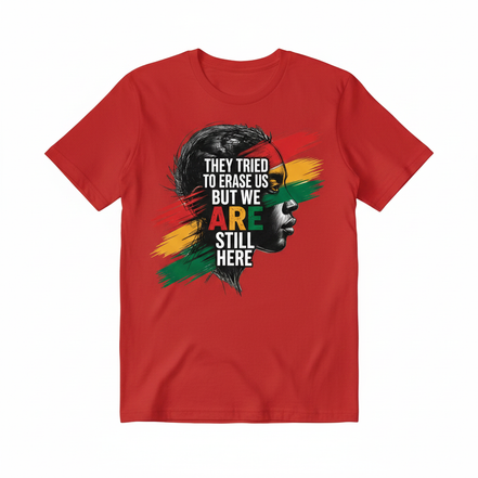 They Tried to Erase Us But We ARE Still Here Tee - Red