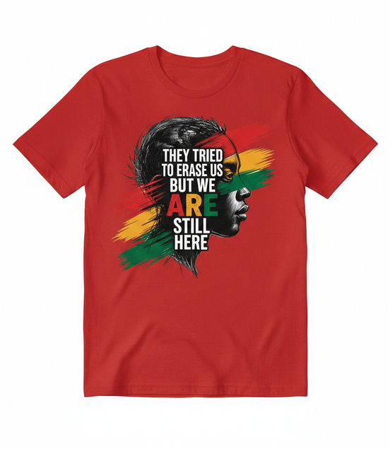 They Tried to Erase Us But We ARE Still Here Tee - Red