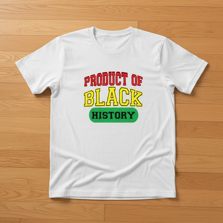 Product of Black History White T-Shirt