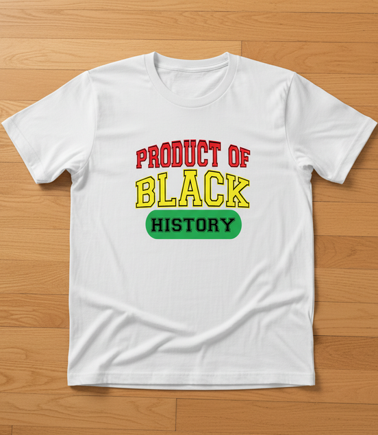 Product of Black History White T-Shirt