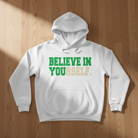 Believe in Yourself White Hoodie