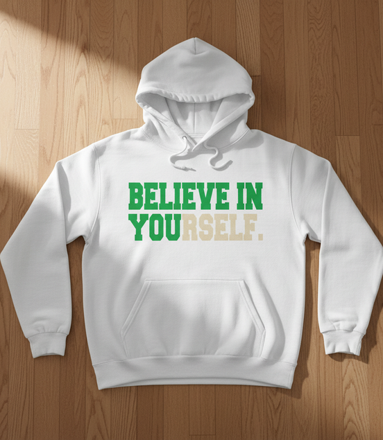 Believe in Yourself White Hoodie