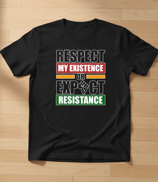 Respect My Existence Black T-Shirt