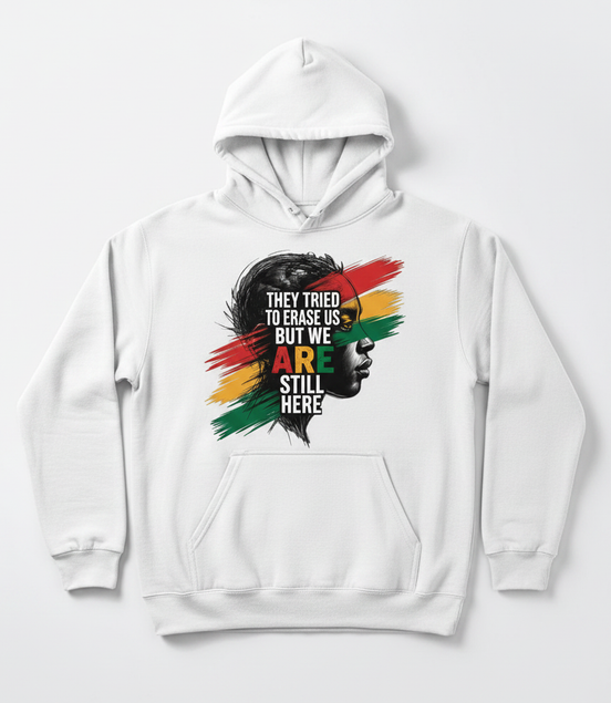 They Tried to Erase Us But We ARE Still Here Hoodie - White