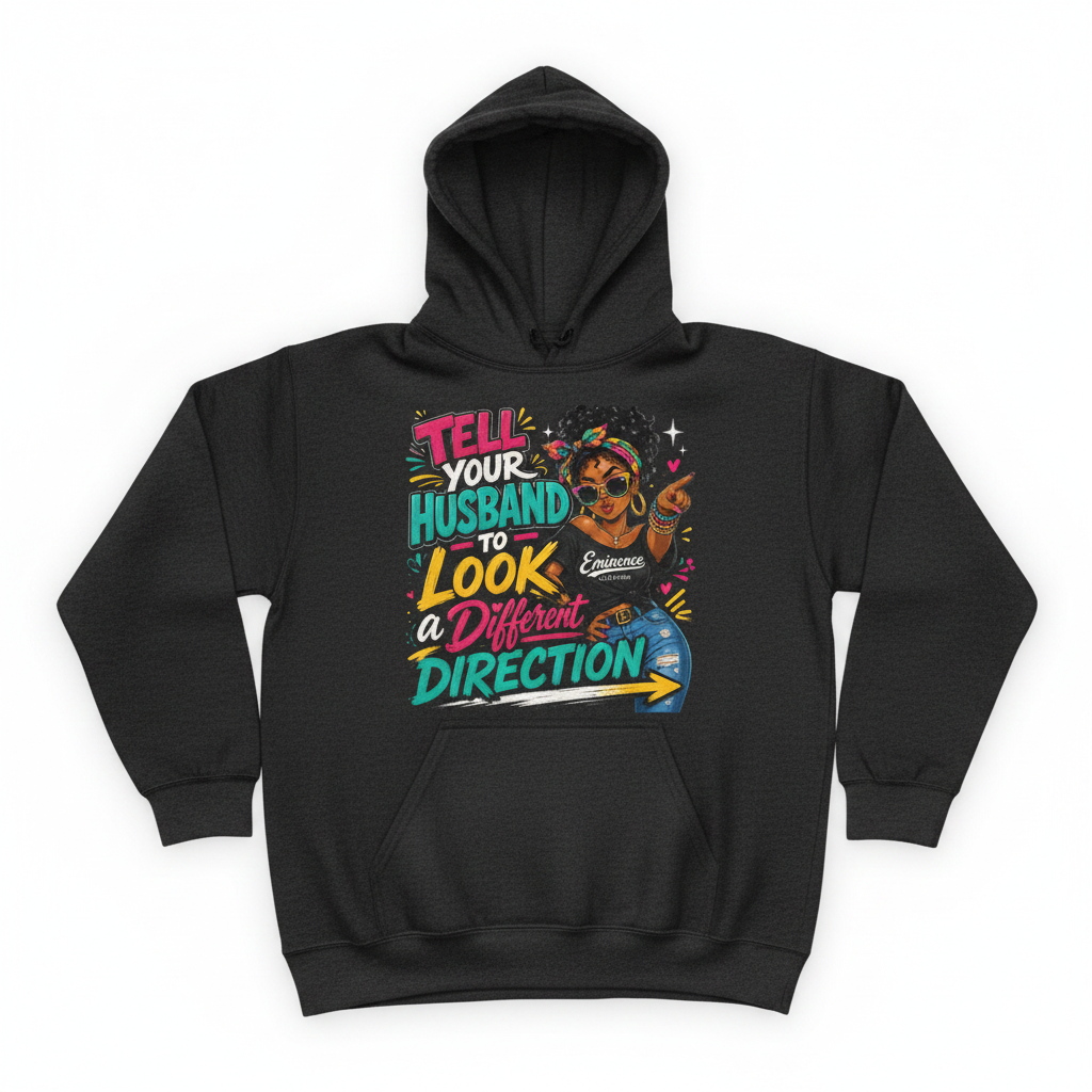 Tell Your Husband to Look a Different Direction Hoodie - Dark Gray