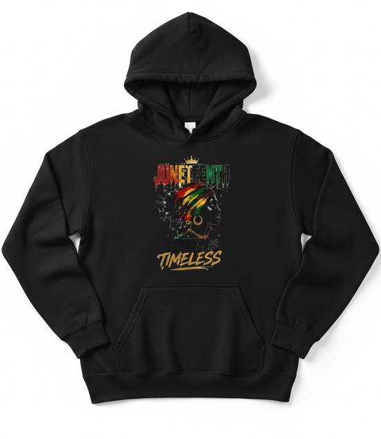 Juneteenth Freedom is Timeless Hoodie - Black