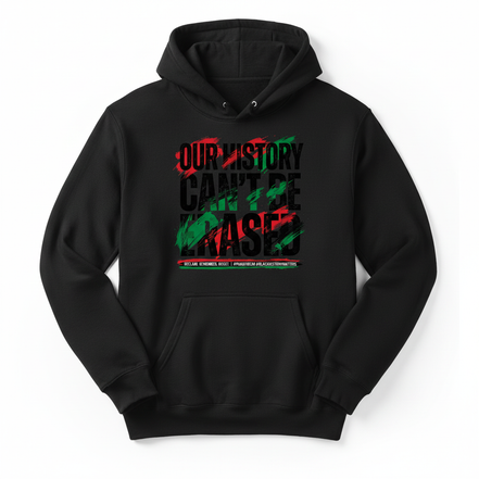 Our History Can't Be Erased Hoodie - Black