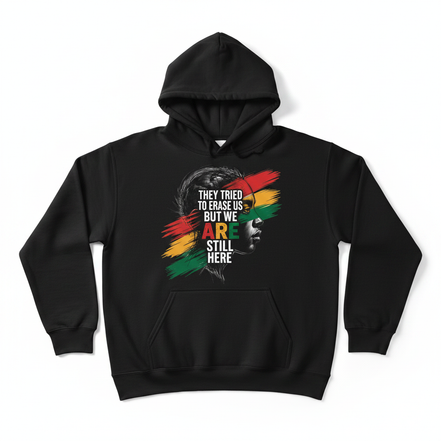 They Tried to Erase Us But We ARE Still Here Hoodie - Black