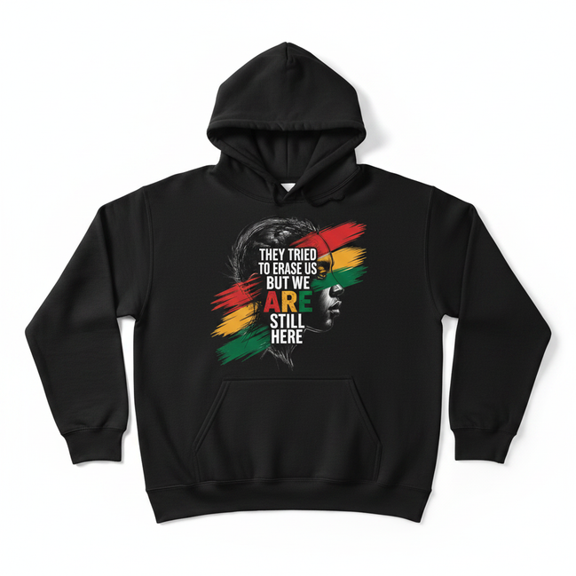 They Tried to Erase Us But We ARE Still Here Hoodie - Black
