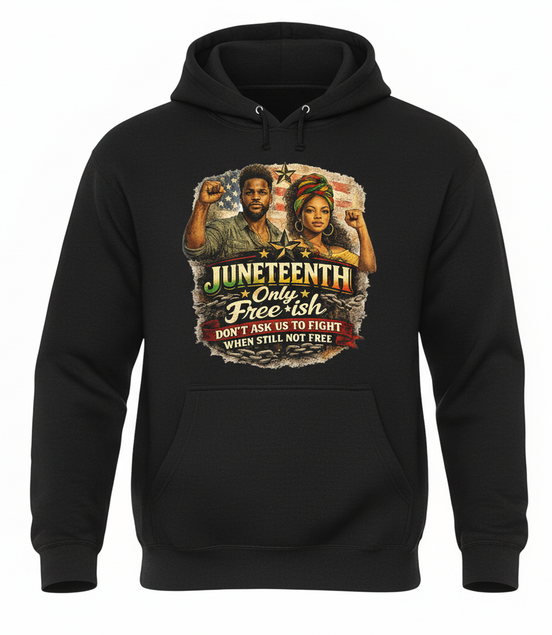 Juneteenth Only Free-ish Black Hoodie