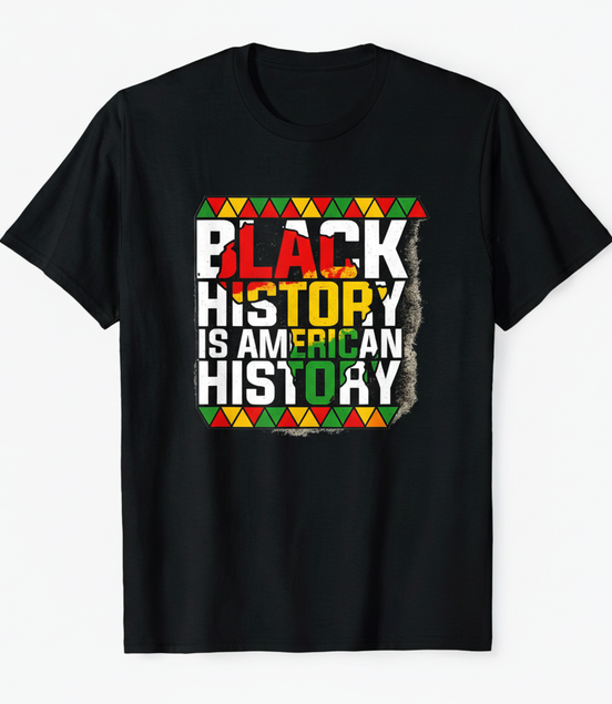 Black History is American History Black T-Shirt