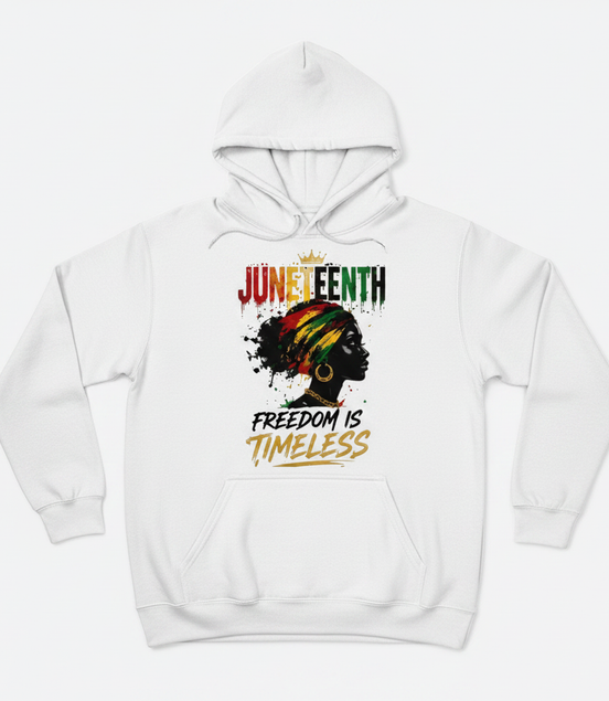Juneteenth Freedom is Timeless Hoodie - White