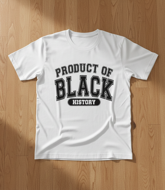 Product of Black History White T-Shirt