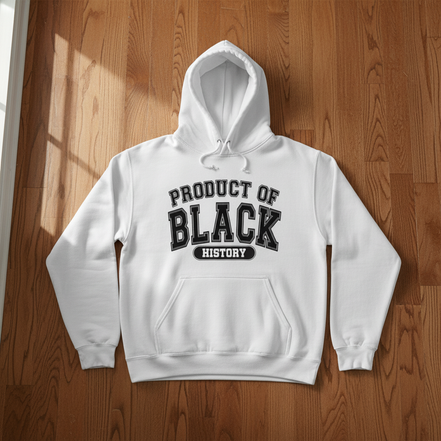 Product of Black History White Hoodie