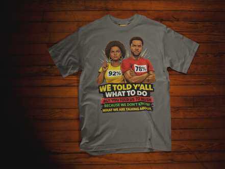 We Told Y'all T-Shirt