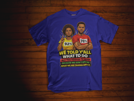 We Told Y'all T-Shirt