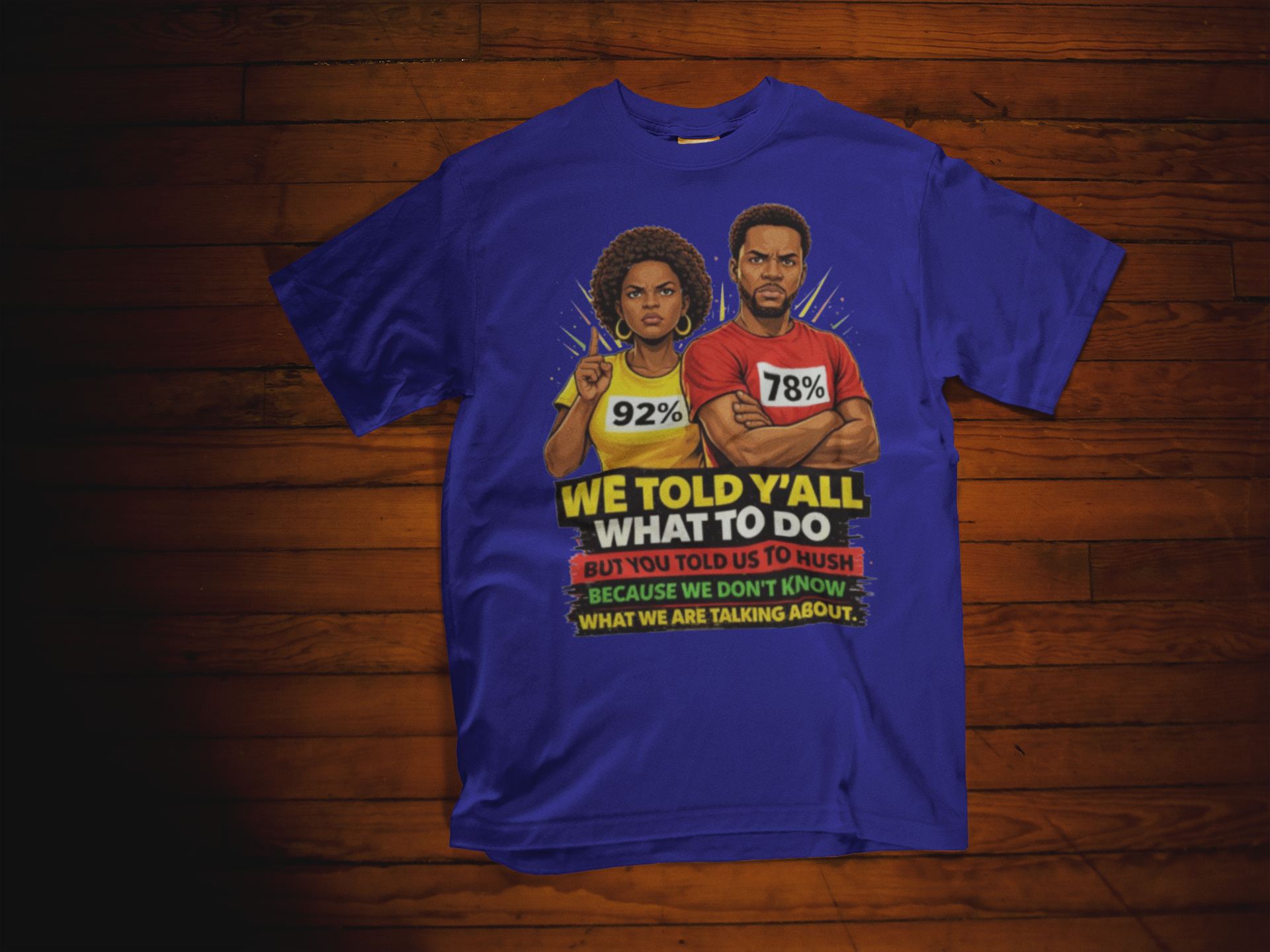 We Told Y'all T-Shirt