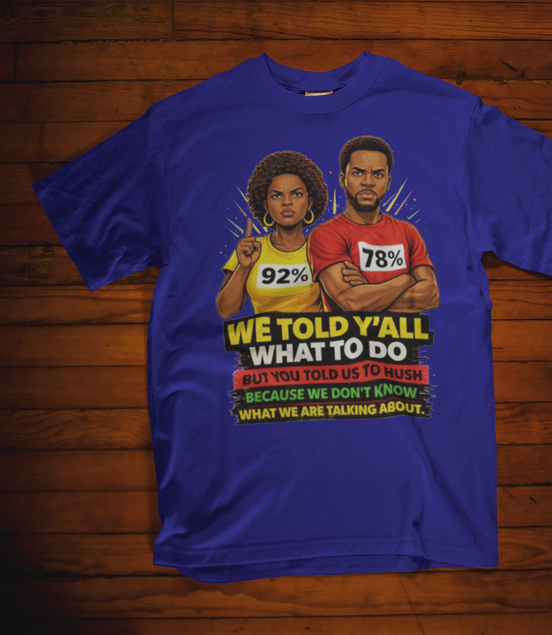 We Told Y'all T-Shirt