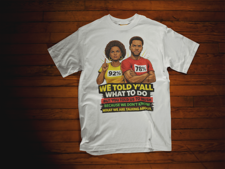 We Told Y'all T-Shirt