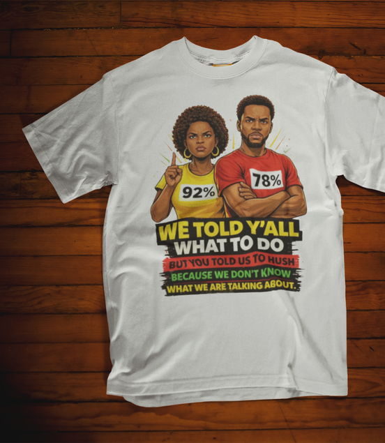 We Told Y'all T-Shirt